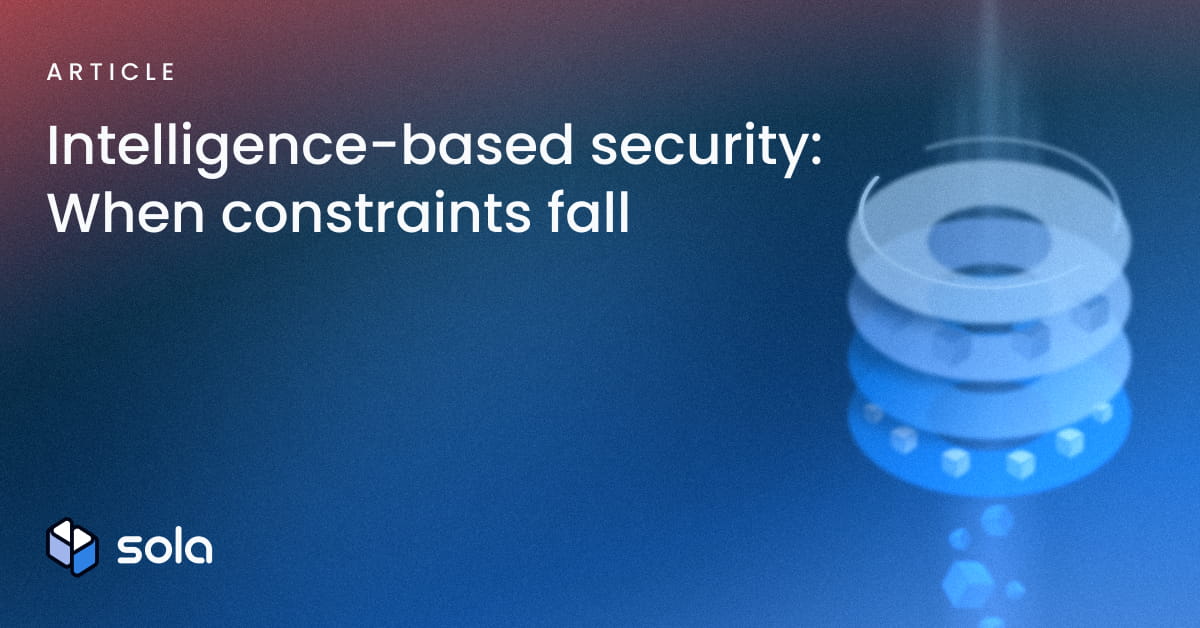 Intelligence-based security: When constraints fail - Sola Security